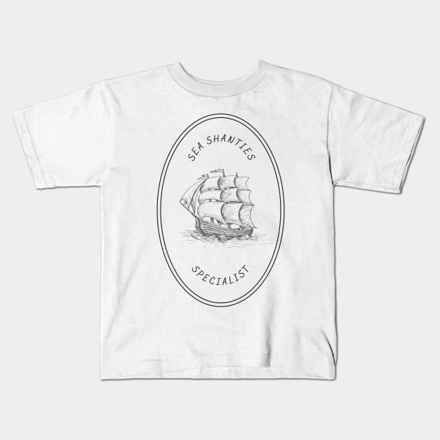 Sea Shanties Specialist Kids T-Shirt by RareLoot19